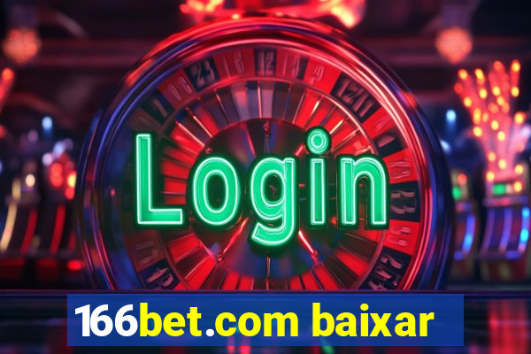 166bet.com baixar